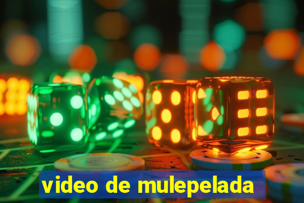 video de mulepelada